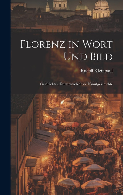 Florenz in Wort und Bild Florenz in Wort und Bild