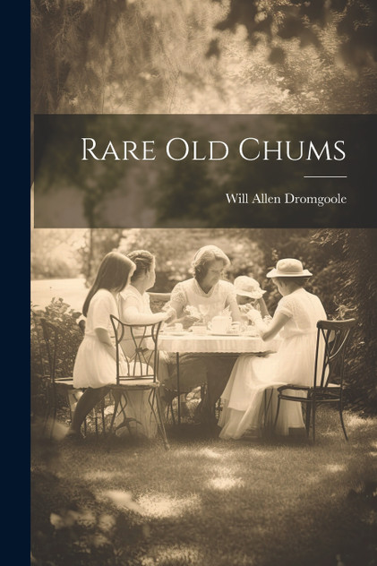 Rare old Chums Rare old Chums