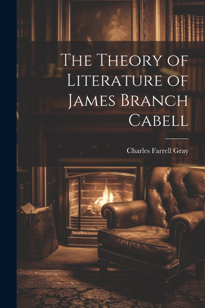 The Theory of Literature of James Branch Cabell The Theory of Literature of James Branch Cabell
