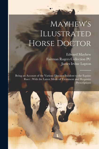 Mayhew's Illustrated Horse Doctor Mayhew's Illustrated Horse Doctor