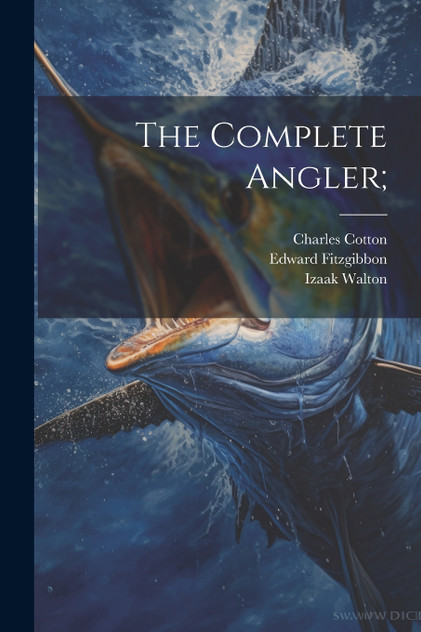 The Complete Angler; The Complete Angler;