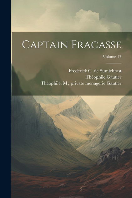 Captain Fracasse; Volume 17 Captain Fracasse; Volume 17