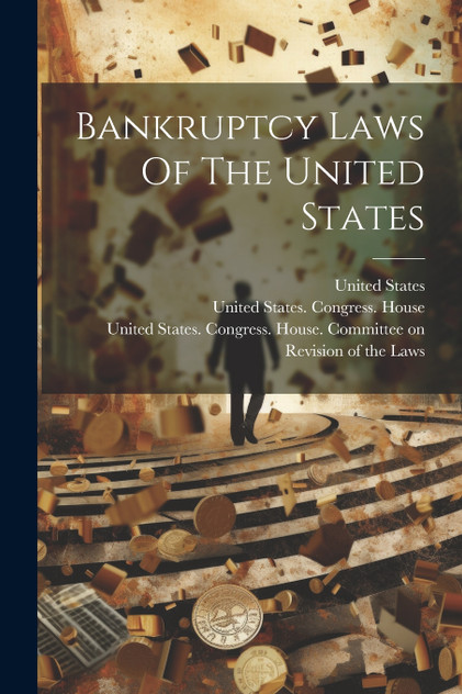Bankruptcy Laws Of The United States Bankruptcy Laws Of The United States