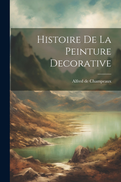 Histoire De La Peinture Decorative Histoire De La Peinture Decorative