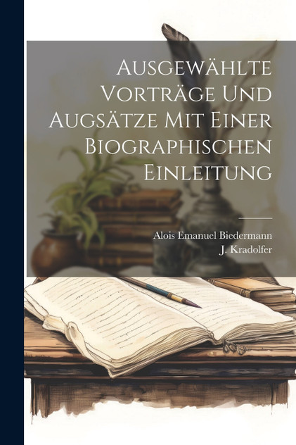 Ausgewählte Vorträge und Augsätze mit einer Biographischen Einleitung Ausgewählte Vorträge und Augsätze mit einer Biographischen Einleitung