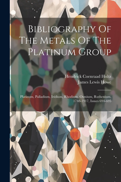 Bibliography Of The Metals Of The Platinum Group Bibliography Of The Metals Of The Platinum Group