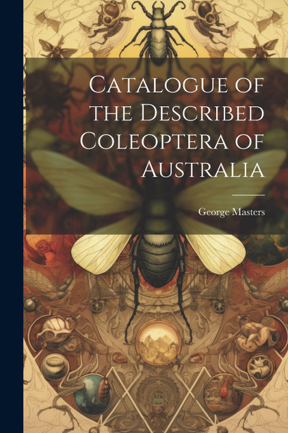 Catalogue of the Described Coleoptera of Australia Catalogue of the Described Coleoptera of Australia