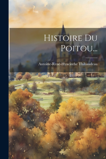 Histoire Du Poitou...