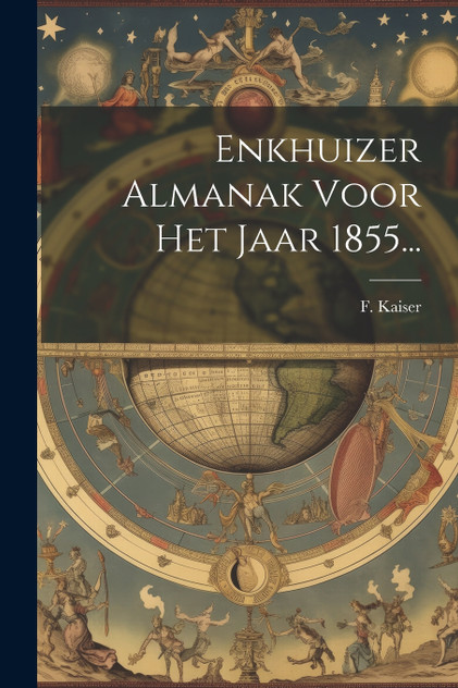 Enkhuizer Almanak Voor Het Jaar 1855... Enkhuizer Almanak Voor Het Jaar 1855...