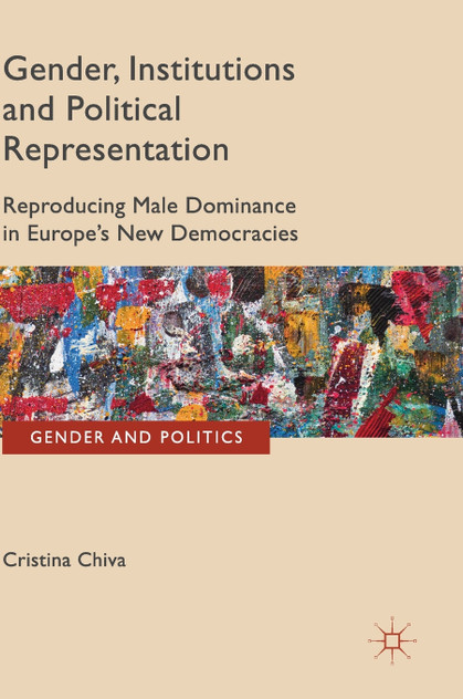 Gender, Institutions and Political Representation Gender, Institutions and Political Representation