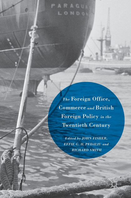 The Foreign Office, Commerce and British Foreign Policy in the Twentieth Century The Foreign Office, Commerce and British Foreign Policy in the Twentieth Century