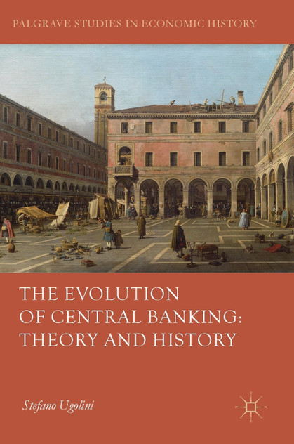 The Evolution of Central Banking The Evolution of Central Banking