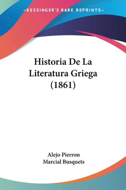 Historia De La Literatura Griega (1861) Historia De La Literatura Griega (1861)