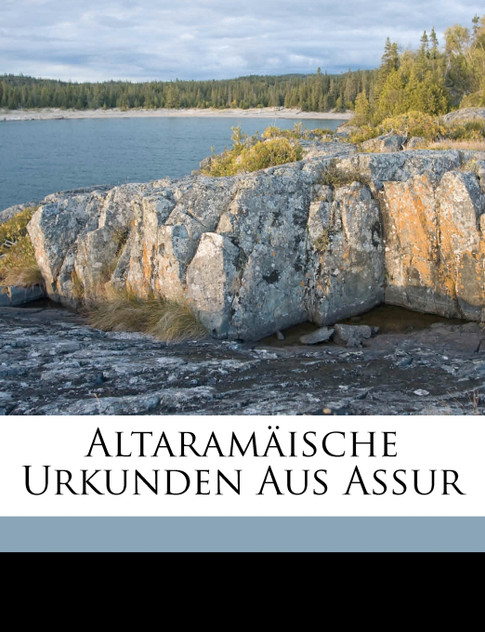 Altaramäische Urkunden aus Assur Altaramäische Urkunden aus Assur