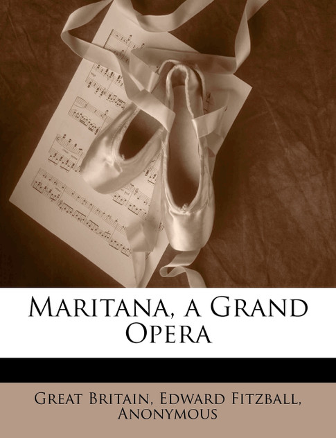 Maritana, a Grand Opera Maritana, a Grand Opera