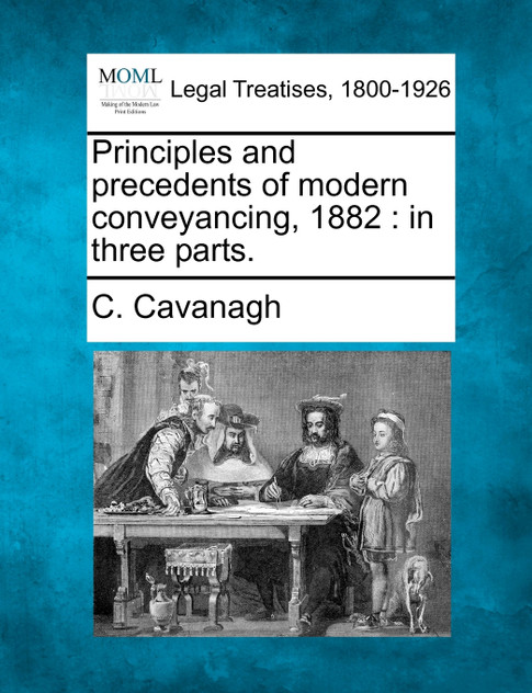 Principles and precedents of modern conveyancing, 1882