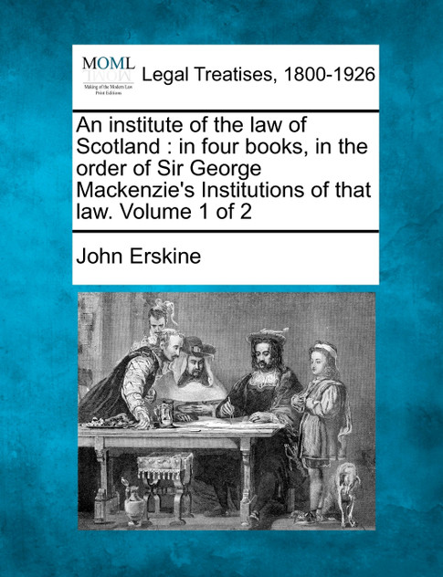 An institute of the law of Scotland An institute of the law of Scotland