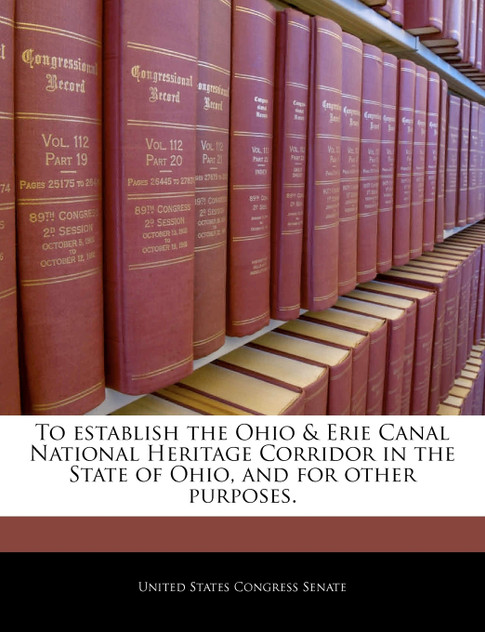 To establish the Ohio & Erie Canal National Heritage Corridor in the State of Ohio, and for other purposes.