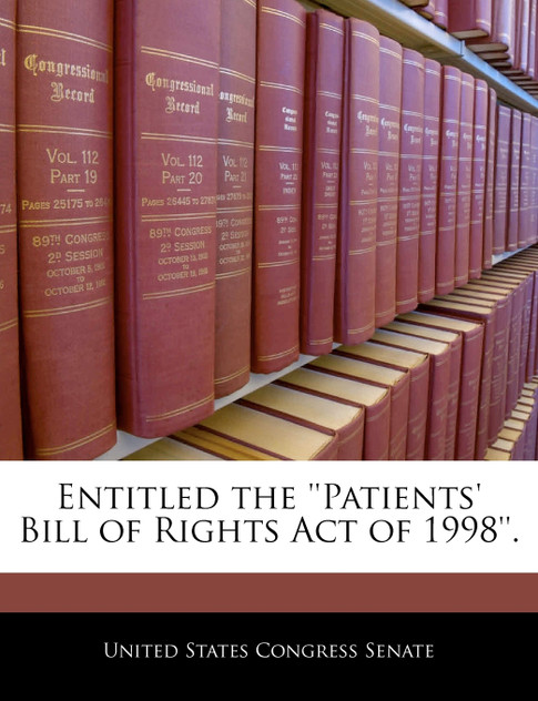 Entitled the ''Patients' Bill of Rights Act of 1998''.