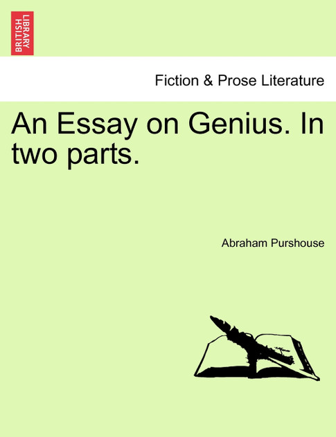 An Essay on Genius. In two parts.