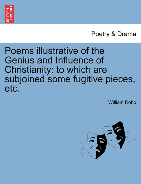 Poems illustrative of the Genius and Influence of Christianity