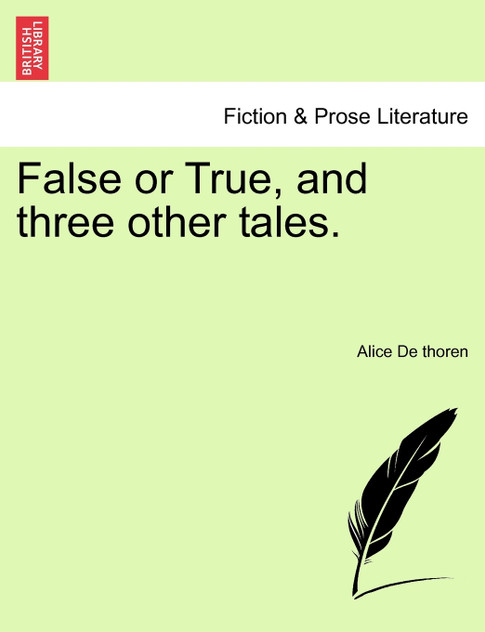 False or True, and three other tales. False or True, and three other tales.
