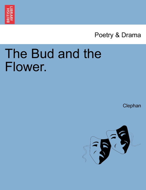 The Bud and the Flower. The Bud and the Flower.