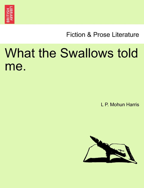 What the Swallows told me. What the Swallows told me.