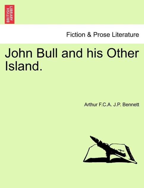 John Bull and his Other Island, vol. I