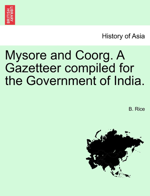 Mysore and Coorg. A Gazetteer compiled for the Government of India.