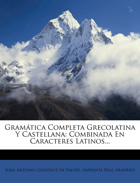 Gramática Completa Grecolatina Y Castellana Gramática Completa Grecolatina Y Castellana