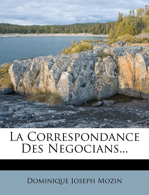 La Correspondance Des Negocians...