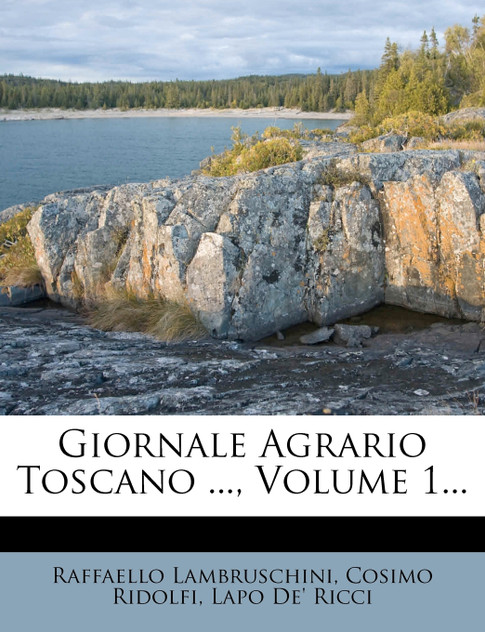 Giornale Agrario Toscano ..., Volume 1... Giornale Agrario Toscano ..., Volume 1...