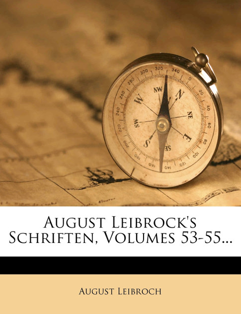 August Leibrock's Schriften, Volumes 53-55...