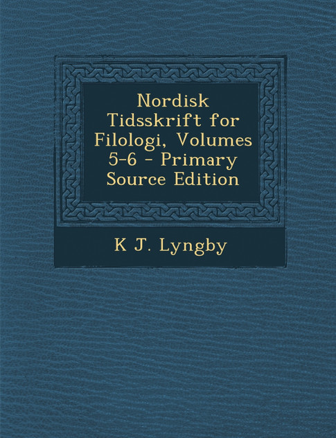 Nordisk Tidsskrift for Filologi, Volumes 5-6
