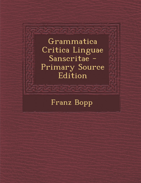 Grammatica Critica Linguae Sanscritae - Primary Source Edition