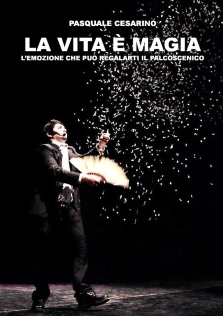 La vita è magia; l'emozione che può regalarti il palcoscenico La vita è magia; l'emozione che può regalarti il palcoscenico