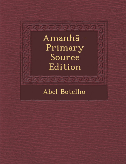 Amanhã - Primary Source Edition