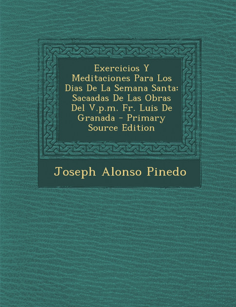 Exercicios Y Meditaciones Para Los Dias De La Semana Santa Exercicios Y Meditaciones Para Los Dias De La Semana Santa