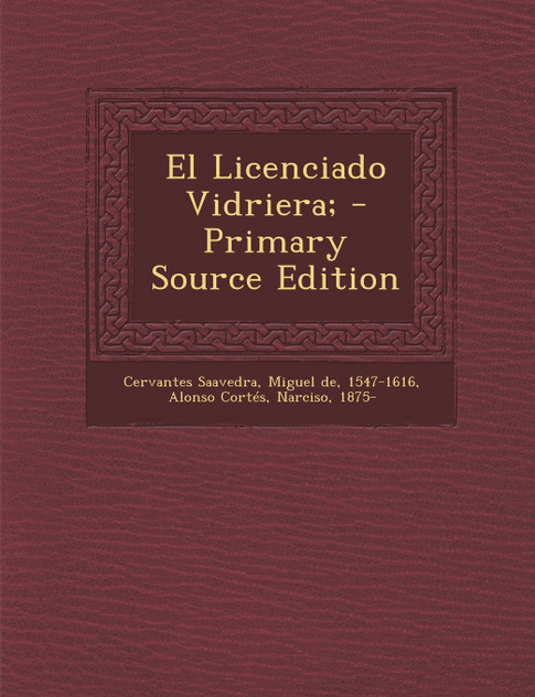 El Licenciado Vidriera; El Licenciado Vidriera;