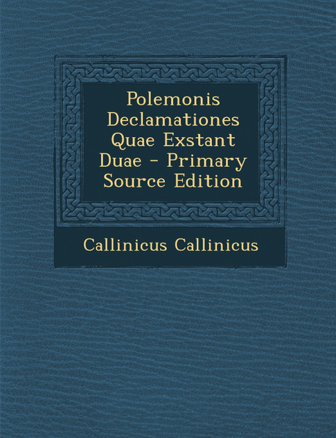 Polemonis Declamationes Quae Exstant Duae - Primary Source Edition