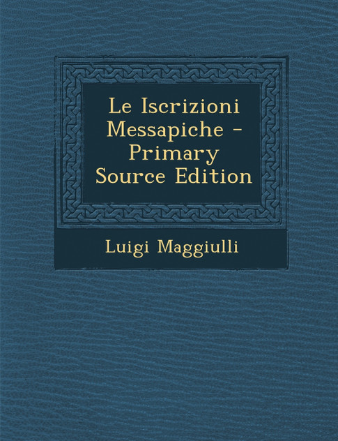 Le Iscrizioni Messapiche Le Iscrizioni Messapiche