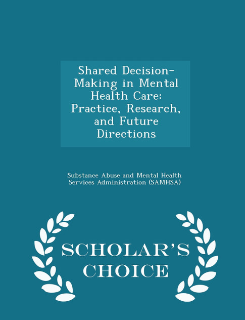 Shared Decision-Making in Mental Health Care Shared Decision-Making in Mental Health Care