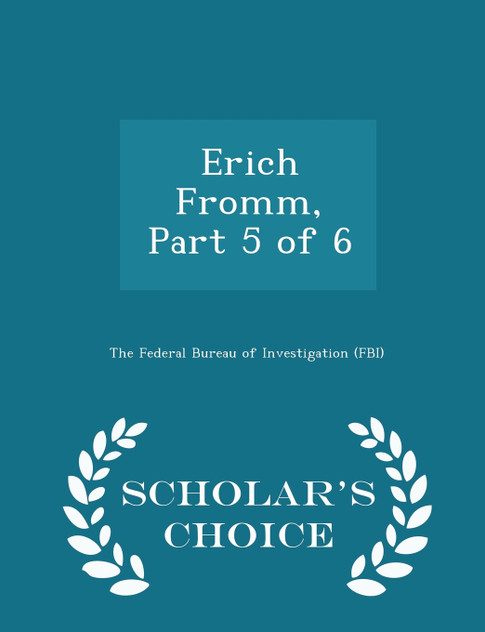 Erich Fromm, Part 5 of 6 - Scholar's Choice Edition Erich Fromm, Part 5 of 6 - Scholar's Choice Edition