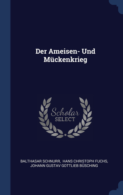 Der Ameisen- Und Mückenkrieg