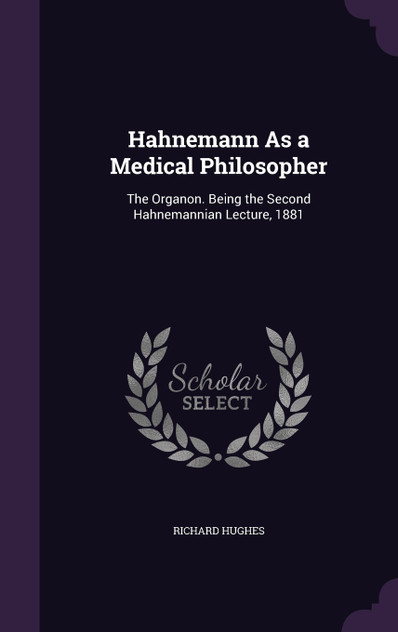 Hahnemann As a Medical Philosopher Hahnemann As a Medical Philosopher