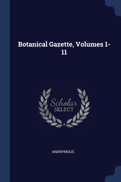 Botanical Gazette, Volumes 1-11