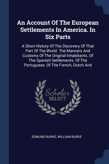 An Account Of The European Settlements In America. In Six Parts An Account Of The European Settlements In America. In Six Parts