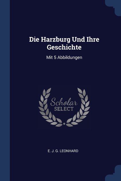 Die Harzburg Und Ihre Geschichte Die Harzburg Und Ihre Geschichte