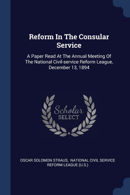 Reform In The Consular Service Reform In The Consular Service